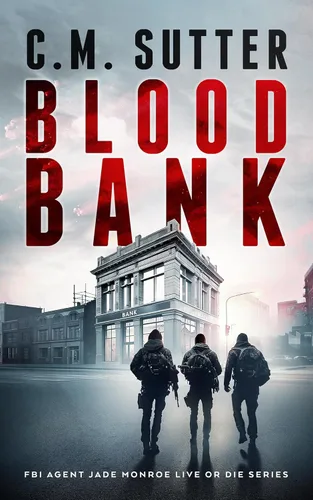 Blood Bank (FBI Agent Jade Monroe Live or Die Series Book 10)