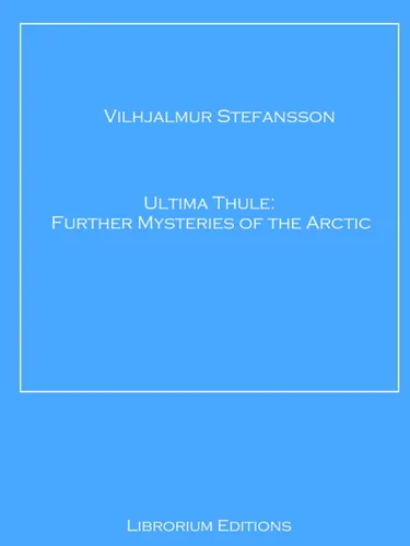 Ultima Thule Further Mysteries of the Arctic