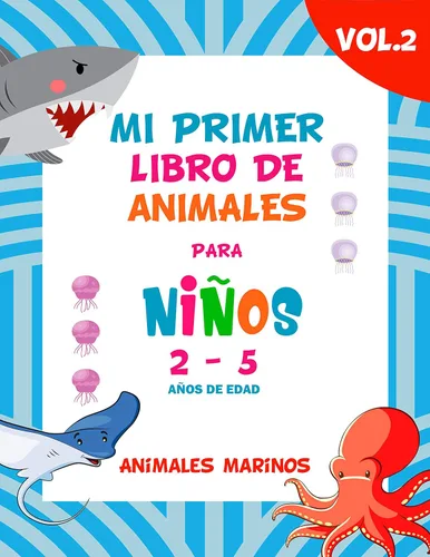 Mi primer libro de animales para niños Vol.2 2-5 años de edad Divertidas ilustraciones de animales marinos Libro de animales para pequeños,