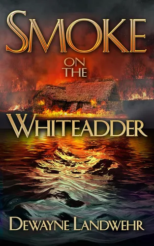 Smoke on the Whiteadder (From Peasant to Patriot Book 1)