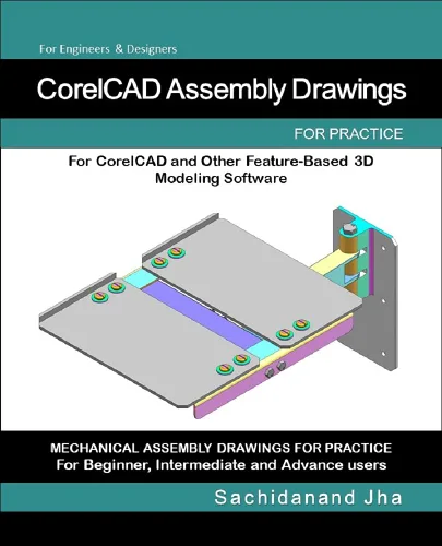 CorelCAD Assembly Drawings: Assembly Practice Drawings For CorelCAD and Other Feature-Based 3D Modeling Software [Imprimir réplica] Edición