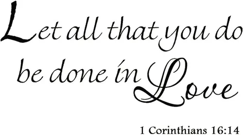 Let All That You Do Be Done in Love 1 Corintios 16:14 - Vinilo decorativo para pared, diseño de fe religiosa, decoración para el hogar, cita
