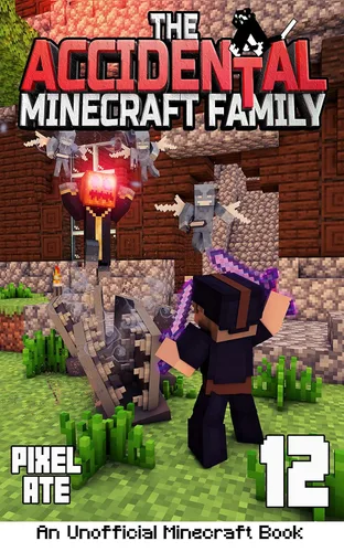The Accidental Minecraft Family Book 12