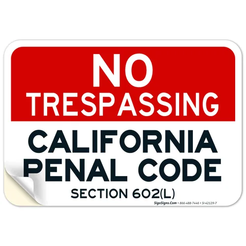 Vista 18 de Señal de California No Trespassing, sección 602 de código penal, 10 x 7 pulgadas, aluminio 040 libre de óxido, resistente a la decoloración