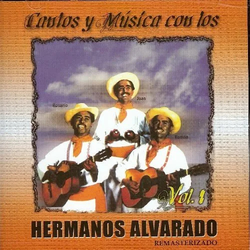 Cantos Y Musica Con Los Hermanos Alvarado Vol 1
