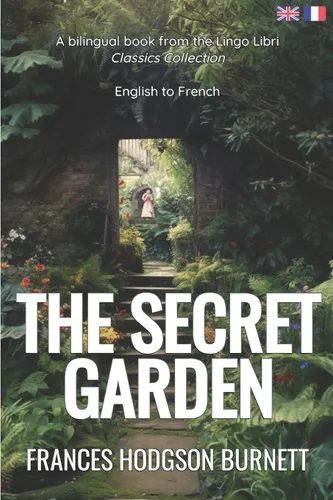 The Secret Garden (Translated) English - French Bilingual Edition (French Edition)