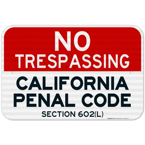 Vista 19 de Señal de California No Trespassing, sección 602 de código penal, 10 x 7 pulgadas, aluminio 040 libre de óxido, resistente a la decoloración
