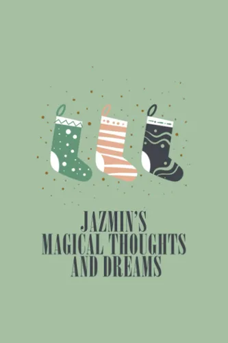 Jazmin's Magical Thoughts and Dreams Personalized Notebook for Women and Girls, Jazmin Christmas Design Notebook Diary for Girls, Women's Christmas