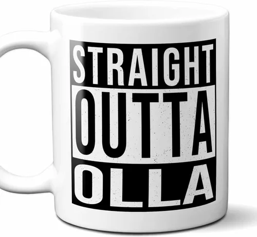 Straight Outta Olla USA Souvenir Coffee Mug. Funny, I Love City Gift For Men Women Birthday Mothers Day Fathers Day Christmas. 11 Ounces.