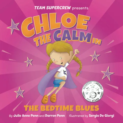 Chloe the Calm in The Bedtime Blues (Team Supercrew Series) A childrens book about feelings and emotions, staying calm, and boisterous bedtimes!