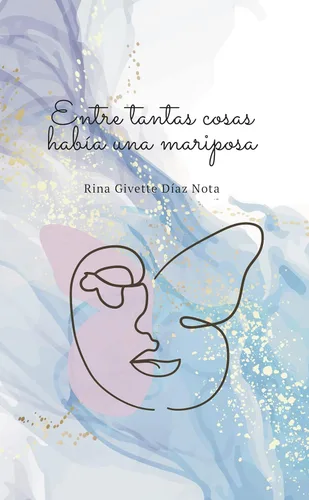 Entre tantas cosas había una mariposa (Spanish Edition)