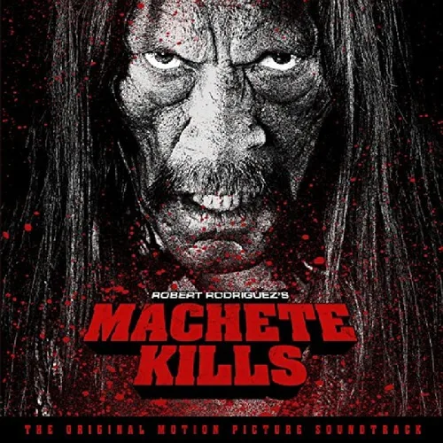 Machete Kills Original Soundtrack
