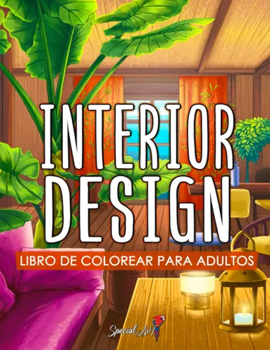 Interior Design Libro de colorear para adultos inspirado en Decoración de interiores, creación de habitaciones y estilos de casas Relájate pintando